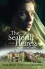 The Seaforth Heiress: Lady of the Last Prophecy: A Novel Cover Image
