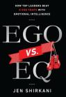 Ego vs. EQ: How Top Leaders Beat 8 Ego Traps With Emotional Intelligence By Jen Shirkani Cover Image