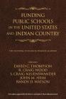 Funding Public Schools in the United States and Indian Country By David C. Thompson (Editor), R. Craig Wood (Editor), S. Craig Neuenswander (Editor) Cover Image