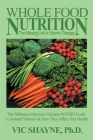 Whole Food Nutrition: The Missing Link in Vitamin Therapy: The Difference Between Nutrients Within Foods Vs. Isolated Vitamins & How They Affect Your Cover Image