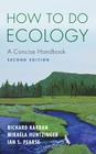How to Do Ecology: A Concise Handbook - Second Edition By Richard Karban, Pamela Mikaela Huntzinger, Ian S. Pearse Cover Image
