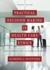 Practical Decision Making in Health Care Ethics: Cases, Concepts, and the Virtue of Prudence By Raymond J. Devettere Cover Image