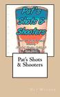 Pat's Shots & Shooters By Pat S. Wagner Cover Image