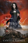 Beyond Wounded Hearts By Cynthia Roemer Cover Image