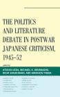 The Politics and Literature Debate in Postwar Japanese Criticism, 1945-52 (New Studies in Modern Japan) Cover Image