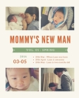 Mommy's New Man, Vol. 01: 2016 Spring: Spring (2016.03 - 2016.05) By Ji Hye Hong, Sophia Yun Cover Image