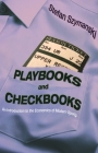 Playbooks and Checkbooks: An Introduction to the Economics of Modern Sports By Stefan Szymanski Cover Image