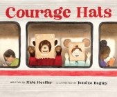 Courage Hats By Kate Hoefler, Jessixa Bagley (Illustrator) Cover Image