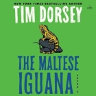 The Maltese Iguana By Tim Dorsey, Oliver Wyman (Read by) Cover Image