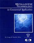 Metallocene Technology in Commercial Applications (Plastics Design Library) By George Benedikt Cover Image
