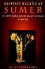 History Begins at Sumer: Thirty-Nine Firsts in Recorded History By Samuel Noah Kramer Cover Image