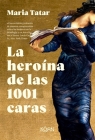 Heroína de Las 1001 Caras, La By Maria Tatar Cover Image