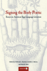 Signing the Body Poetic: Essays on American Sign Language Literature Cover Image