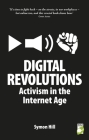 Digital Revolutions: Activism in the Internet Age By Symon Hill Cover Image