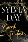 Bared to You (A Crossfire Novel #1) By Sylvia Day Cover Image
