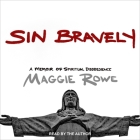 Sin Bravely Lib/E: A Memoir of Spiritual Disobedience Cover Image