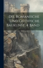 Die Romanische Und Gothische Baukunst, 4 Band Cover Image