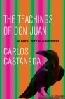 The Teachings of Don Juan: A Yaqui Way of Knowledge By Carlos Castaneda Cover Image