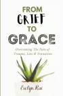From Grief to Grace By Evelyn Rai Cover Image