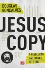 JesusCopy: A revolução das cópias de Jesus By Douglas Gonçalves Cover Image