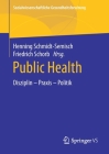 Public Health: Disziplin - Praxis - Politik (Sozialwissenschaftliche Gesundheitsforschung) By Henning Schmidt-Semisch (Editor), Friedrich Schorb (Editor) Cover Image