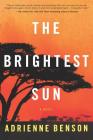 The Brightest Sun By Adrienne Benson Cover Image