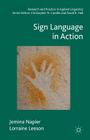 Sign Language in Action (Research and Practice in Applied Linguistics) By Jemina Napier, Lorraine Leeson Cover Image