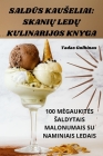 SaldŪs Kauseliai: SkaniŲ LedŲ Kulinarijos Knyga By Tadas Gulbinas Cover Image