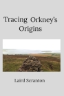 Tracing Orkney's Origins Cover Image
