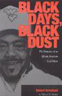 Black Days, Black Dust: The Memories Of An African American Coal Miner By Robert Armstead, S.L. Gardner (Contributions by) Cover Image
