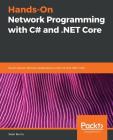 Hands-On Network Programming with C# and .NET Core Cover Image