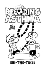 Decoding Asthma One-Two-Three By Ja Allen Cover Image