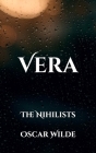 Vera: The Nihilists By Oscar Wilde Cover Image