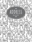 Address Book: An Organizer For All Name, Address and Contact Over 300+ Large Address Book - Doodle People Pattern By Mhieo Sonny Cover Image