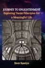 Journey to Enlightenment: Exploring Taoist Principles for a Meaningful Life By Brett Katelyn Cover Image