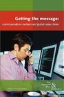 Getting the Message: Communications Workers and Global Value Chains (Work Organisation Labour & Globalisation) By Vincent Mosco (Editor), Catherine McKercher (Editor), Ursula Huws (Editor) Cover Image