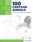 Draw Like an Artist: 100 Cartoon Animals: Step-by-Step Creative Line Drawing - A Sourcebook for Aspiring Artists and Designers Cover Image
