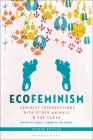 Ecofeminism, Second Edition: Feminist Intersections with Other Animals and the Earth By Carol J. Adams (Editor), Lori Gruen (Editor) Cover Image