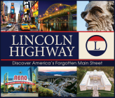 Lincoln Highway: Discover America's Forgotten Main Street Cover Image