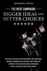 The Next Campaign: Bigger Ideas and Better Choices: Here are big, new ideas for solving America's most intractable problems, repairing ou Cover Image
