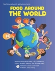 Food Around The World: Mindful Living Diversity and Inclusion Series By Alex Wang, Gerald B. Sweeney Esq (Editor), Juneau Wang (Editor) Cover Image