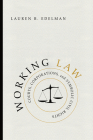 Working Law: Courts, Corporations, and Symbolic Civil Rights (Chicago Series in Law and Society) By Lauren B. Edelman Cover Image