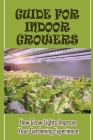 Guide For Indoor Growers: How Grow Lights Improve Your Gardening Experience: Indoor Gardening Guide By Tresa Duerr Cover Image