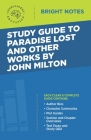Study Guide to Paradise Lost and Other Works by John Milton By Intelligent Education (Created by) Cover Image