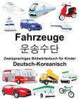 Deutsch-Koreanisch Fahrzeuge Zweisprachiges Bildwörterbuch für Kinder Cover Image