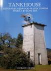 Tankhouse: California's Redwood Water Towers From A Bygone Era Cover Image