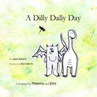 A Dilly Dally Day: A Journey by Melmina and Dilly By Amber J. Simon (Editor), Staci J. Simons (Illustrator), Jamie Robbins Cover Image