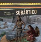 Pueblos Indígenas del Subártico (Native Peoples of the Subarctic) Cover Image