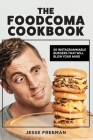 The Foodcoma Cookbook: 20 Instagrammable Burgers That Will Blow Your Mind By Jesse Freeman Cover Image