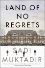 Land of No Regrets By Sadi Muktadir Cover Image